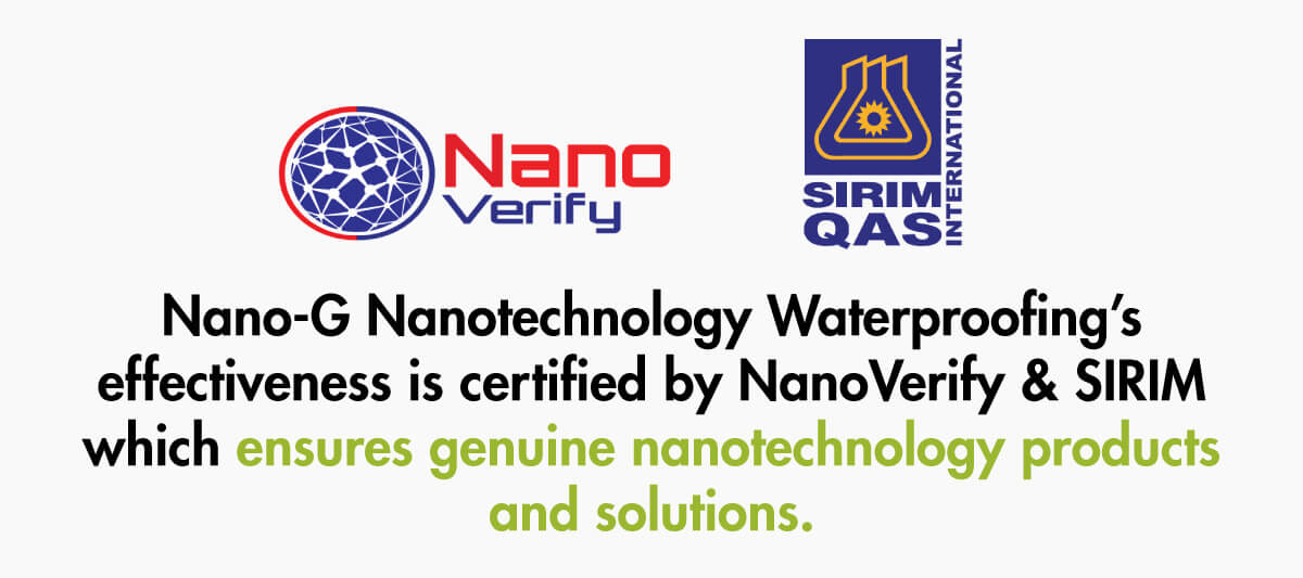 Nano-G Nanotechnology Waterproofing is certified by NanoVerify & SIRIM